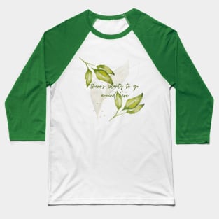 'There's Planty go around here' Nature Plant Pun Watercolour Art Design Baseball T-Shirt